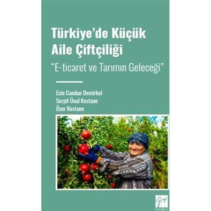 Türkiye' de Küçük Aile Çiftçiliği | Gazi Kitabevi (Ciltsiz)