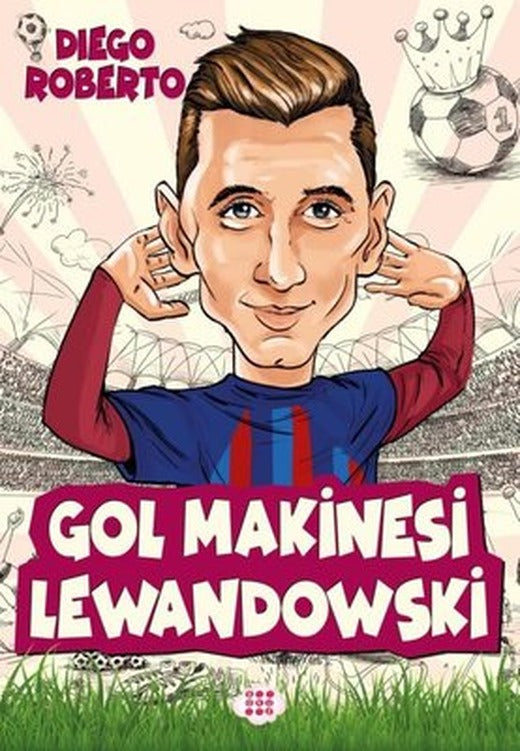 Gol Makinesi Lewandowski - Efsane Futbolcular | Dokuz Yayınları