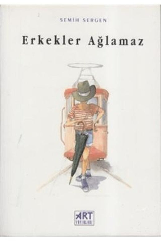 Erkekler Ağlamaz | Art Basın Yayın Hizmetleri (Ciltsiz)