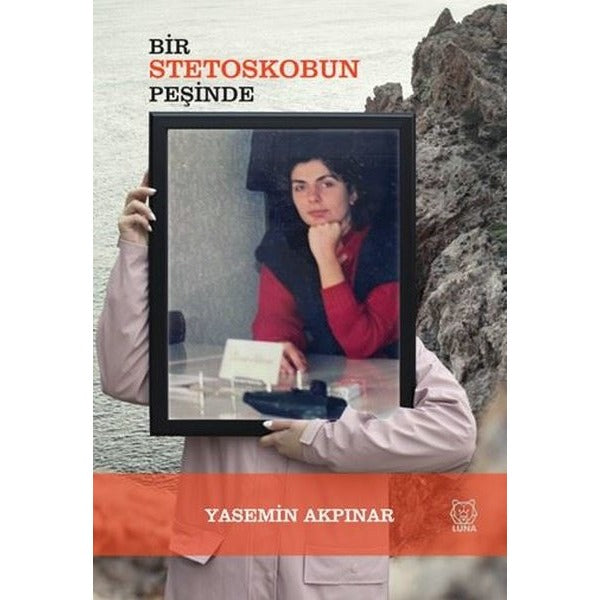Bir Stetoskobun Peşinde | Luna Yayınları (İnce Kapak)