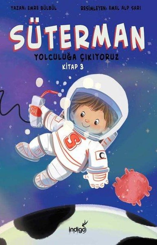 Süterman 3. Kitap - Yolculuğa Çıkıyoruz | İndigo Çocuk (İnce Kapak)
