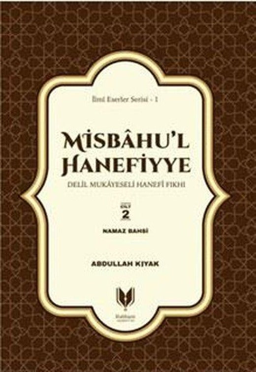 Misbahu'l Hanefiyye 2. Cilt - Delil Mukayeseli Hanefi Fıkhı | Rabbani Yayınevi (İnce Kapak)