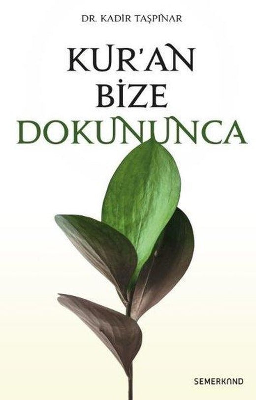 Kur'an Bize Dokununca | Semerkand Yayınları (İnce Kapak)