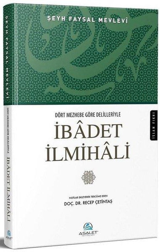 Dört Mezhebe Göre Delilleriyle İbadet İlmihali | Asalet Yayınları (İnce Kapak)