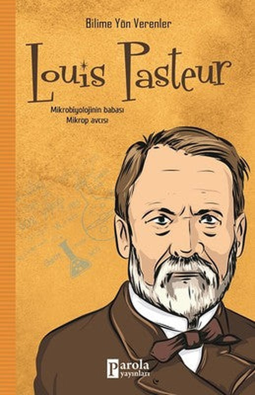 Louis Pasteur-Bilime Yön Verenler | Parola Yayınları