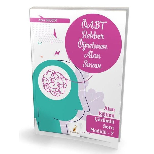KPSS ÖABT Rehber Öğretmenliği Alan Sınavı Alan Eğitimi Çözümlü Soru Modülü 7 | Pelikan Tıp Teknik Yayıncılık (Ciltsiz)