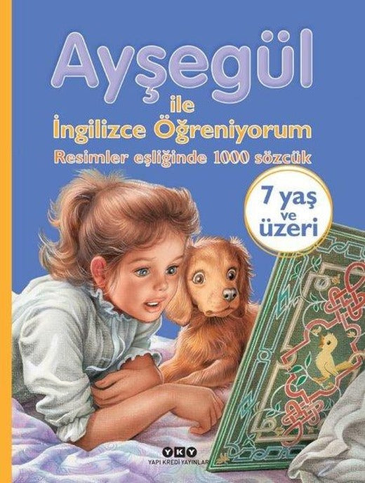 Ayşegül ile İngilizce Öğreniyorum - Resimler Eşliğinde 1000 Sözcük | Yapı Kredi Yayınları (İnce Kapak)