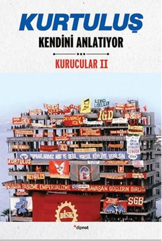 Kurtuluş Kendini Anlatıyor - Kurucular 2 | Dipnot (İnce Kapak)