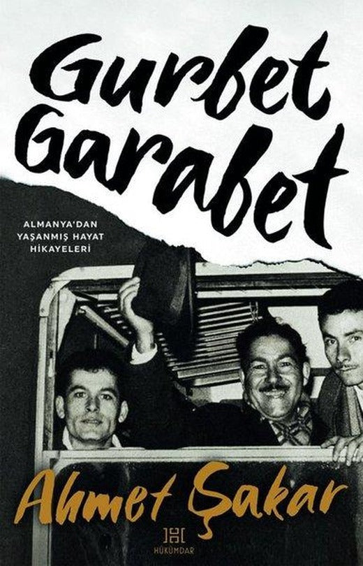 Gurbet Garabet - Almanya'dan Yaşanmış Hayat Hikayeleri | Hükümdar (İnce Kapak)