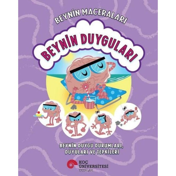 Beynin Duyguları - Beynin Duygu Durumları Duyuları ve Tepkileri-Beynin Maceraları | Sanjay Manohar (İnce Kapak)