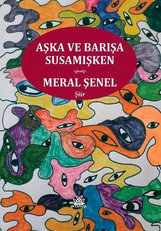 Aşka ve Barışa Susamışken | Artshop Yayıncılık