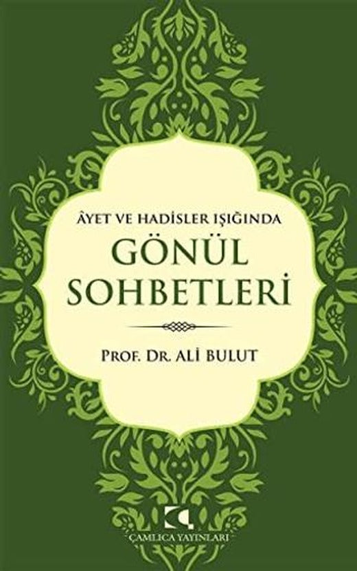 Ayet ve Hadisler Işığında Gönül Sohbetleri