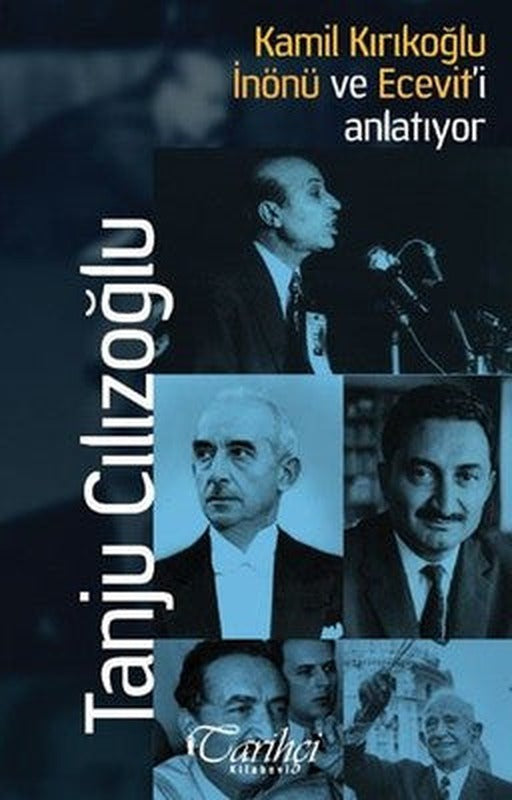 Kamil Kırıkoğlu İnönü ve Ecevit'i Anlatıyor | Tarihçi Kitabevi