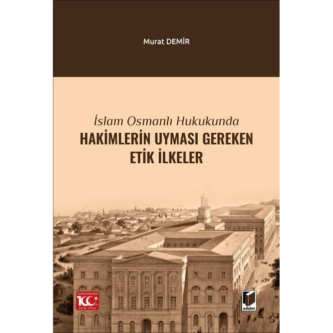 İslam Osmanlı Hukukunda Hakimlerin Uyması Gereken Etik İlkeler