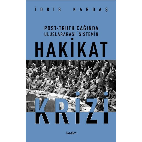 Post-Truth Çağında Uluslararası Sistemin Hakikat Krizi