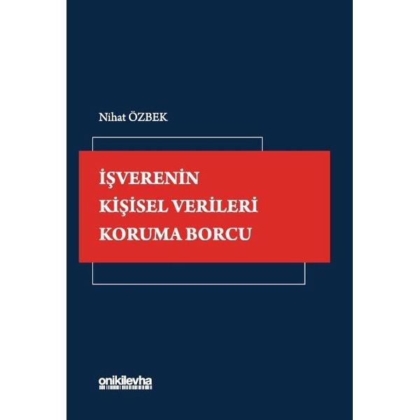İşverenin Kişisel Verileri Koruma Borcu | On İki Levha Yayınları (Ciltsiz)