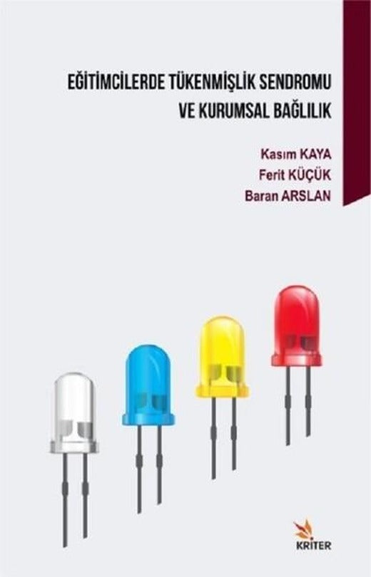 Eğitimcilerde Tükenmişlik Sendorumu ve Kurumsal Bağlılık | Kriter (İnce Kapak)