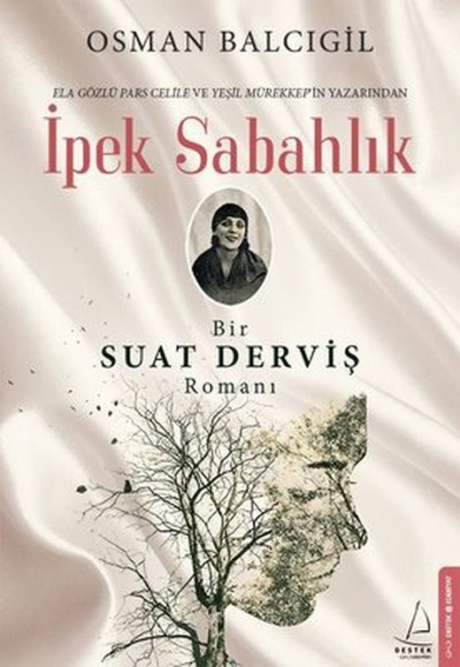 İpek Sabahlık-Bir Suat Derviş Romanı | Destek Yayınları
