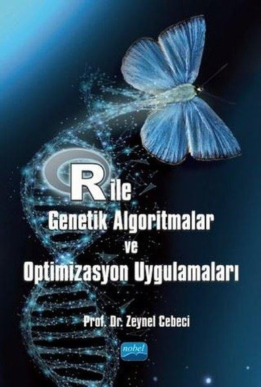R ile Genetik Algoritmalar ve Optimizasyon Uygulamaları | Nobel Akademik Yayıncılık (İnce Kapak)