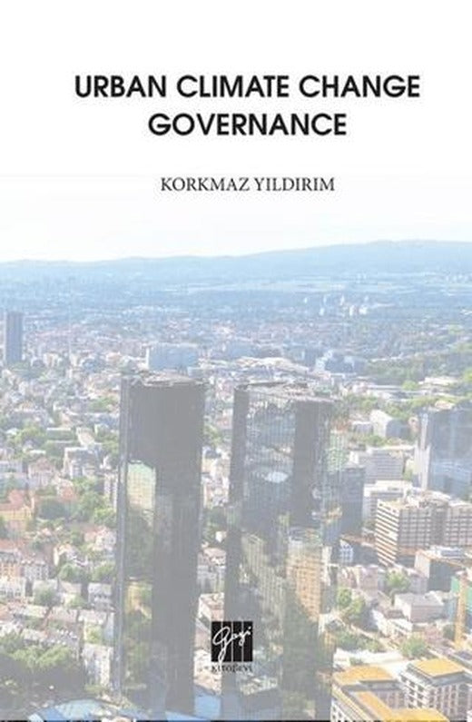 Urban Climate Change Governance | Gazi Kitabevi (Ciltsiz)