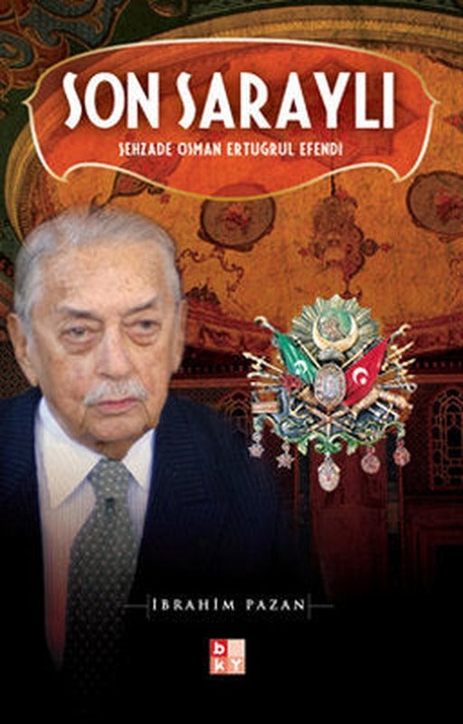 Son Saraylı - Şehzade Osman Ertuğrul Efendi | Babıali Kültür - BKY