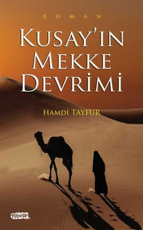 Kusay'ın Mekke Devrimi | Tebeşir Yayınları