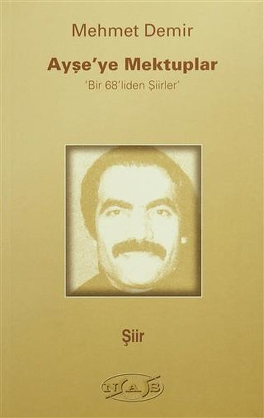 Ayşe'ye Mektuplar - Bir 68'liden Şiirler