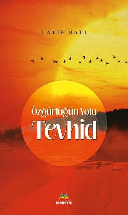 Özgürlüğün Yolu Tevhid | Meneviş Yayınları (İnce Kapak)