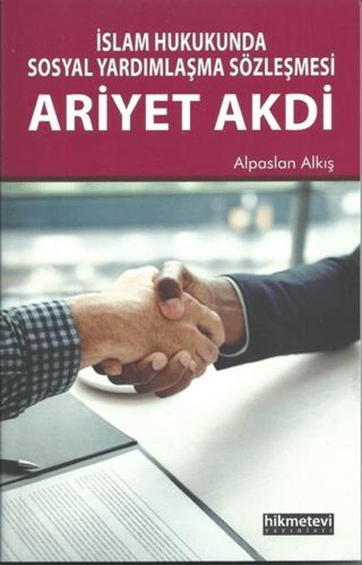 İslam Hukukunda Sosyal Yardımlaşma Sözleşmesi Ariyet Akdi