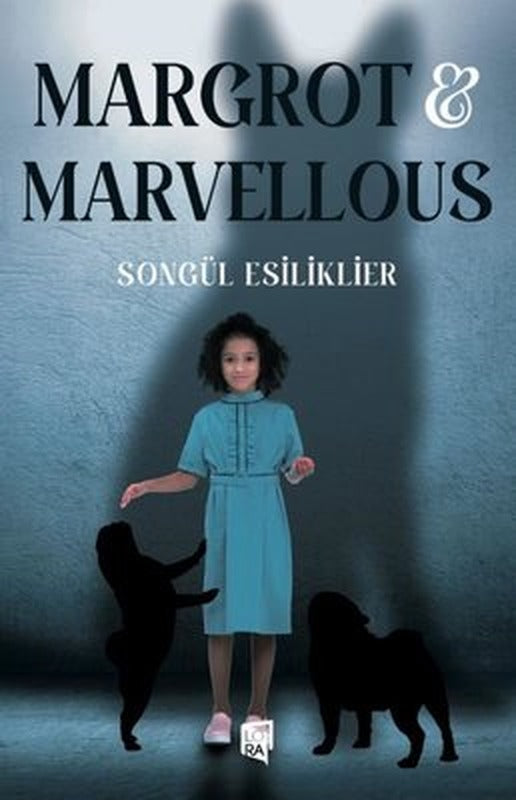 Margrot ve Marvellous | Lora Yayıncılık