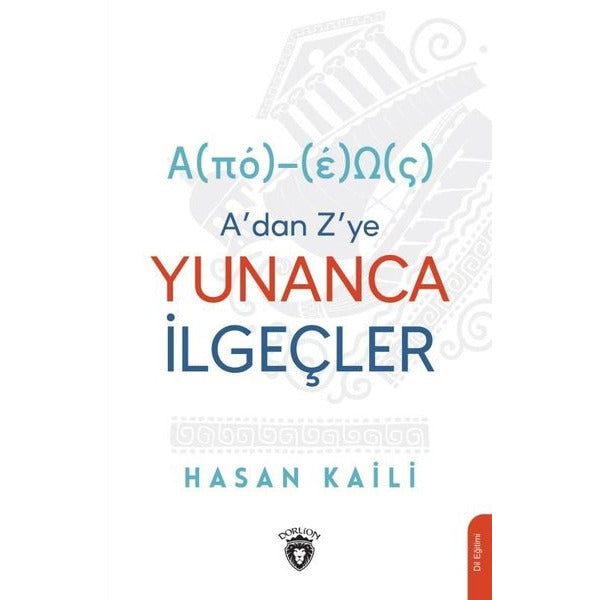 A’dan Z’ye Yunanca İlgeçler | Dorlion Yayınları (Ciltsiz)