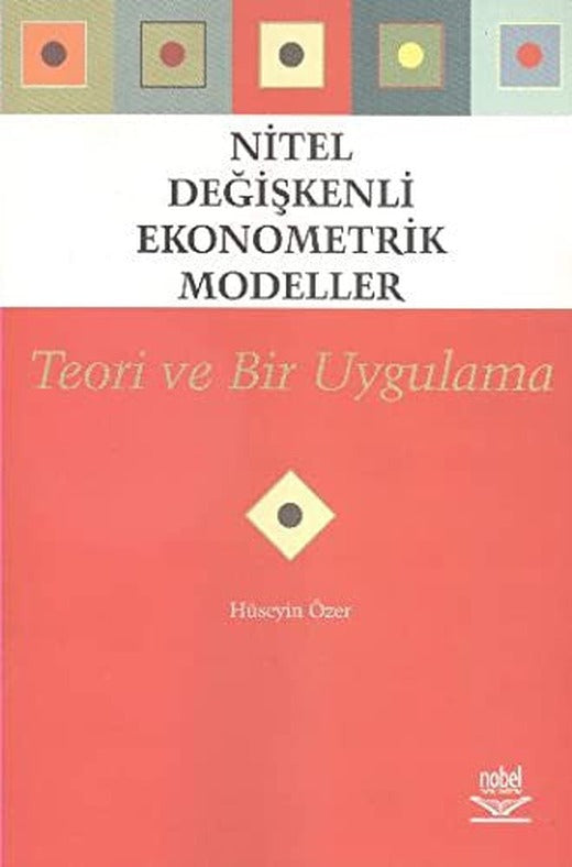 Nitel Değişkenli Ekonometrik Modeller | Nobel Akademi Yayıncılık