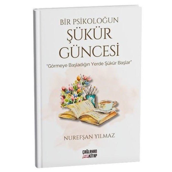 Bir Psikoloğun Şükür Güncesi |Çağlayan Kitap (İnce Kapak)