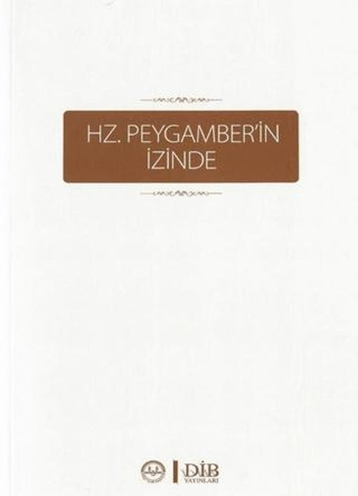 Hz. Peygamber’in İzinde | Diyanet İşleri Başkanlığı (Ciltsiz)