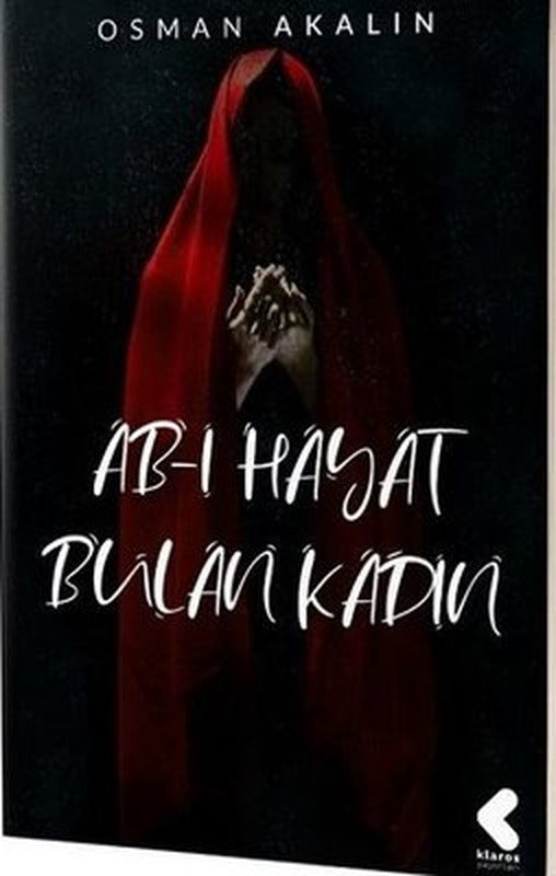 Ab-ı Hayat Bulan Kadın | Klaros Yayınları