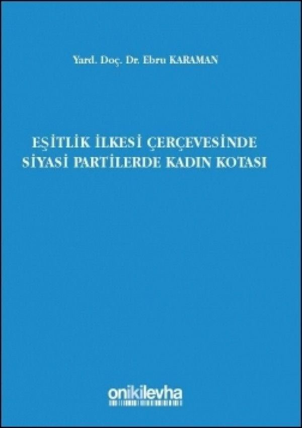 Eşitlik İlkesi Çerçevesinde Siyasi Partilerde Kadın Kotası