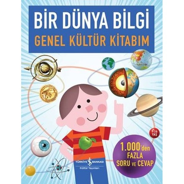 Bir Dünya Bilgi - Genel Kültür Kitabım | İş Bankası Kültür Yayınları (İnce Kapak)