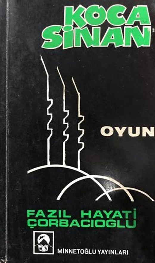 Koca Sinan - Oyun | Minnetoğlu Yayınları (Ciltsiz)