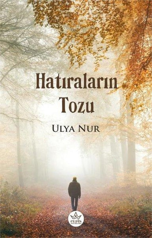 Hatıraların Tozu | Elpis Yayınları (İnce Kapak)