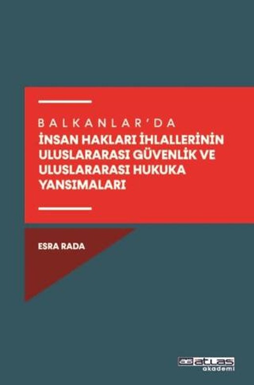 Balkanlar’da İnsan Hakları İhlallerinin Uluslararası Güvenlik Ve Uluslararası Hukuka Yansımaları