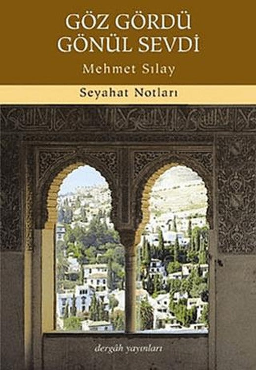 Göz Gördü Gönül Sevdi | Dergah Yayınları (Ciltsiz)
