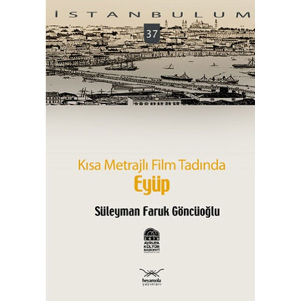 Kısa Metrajlı Film Tadında Eyüp | Heyamola Yayınları (İnce Kapak)