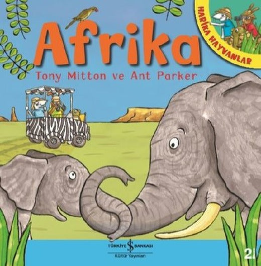 Harika Hayvanlar - Afrika | İş Bankası Kültür Yayınları