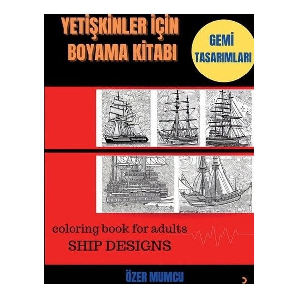 Yetişkinler için Boyama Kitabı - Gemi Tasarımları | Cinius (İnce Kapak)