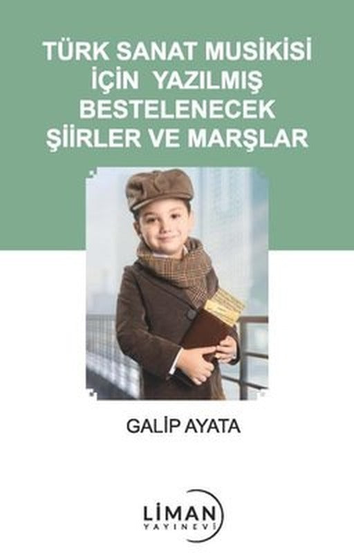 Türk Sanat Musikisi İçin Yazılmış Bestelenecek Şiirler ve Marşlar | Liman Yayınevi (İnce Kapak)