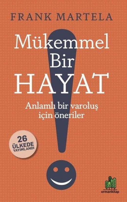 Mükemmel Bir Hayat - Anlamlı Bir Varoluş İçin Öneriler | Orman Kitap (İnce Kapak)