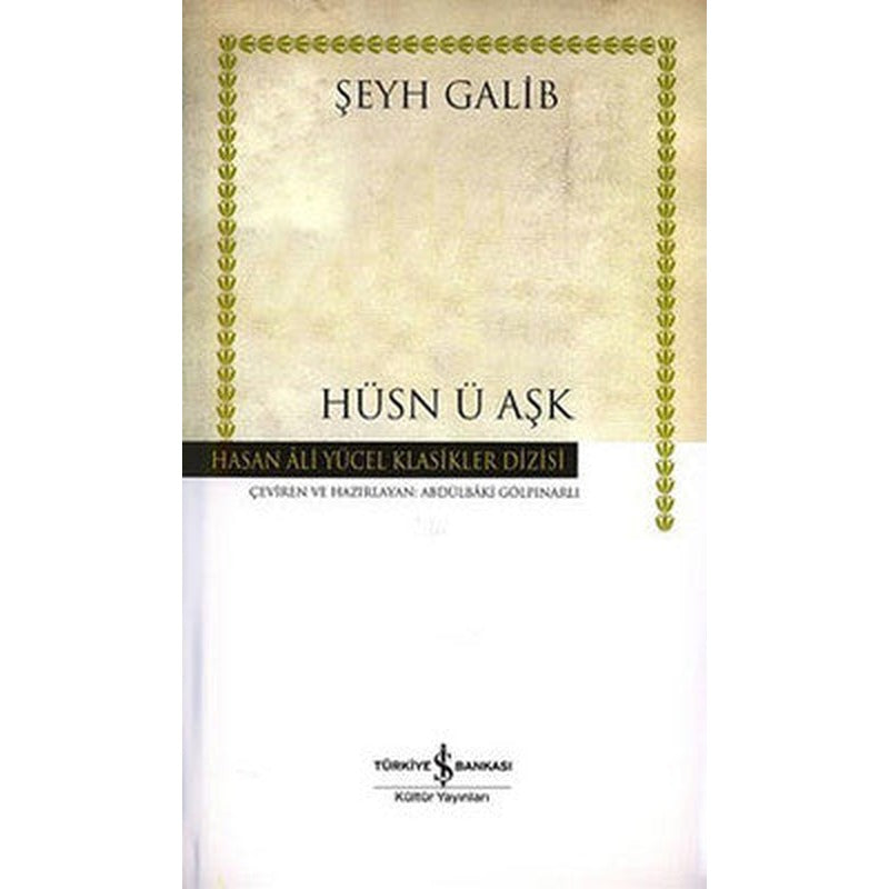 Hüsn-ü Aşk - Hasan Ali Yücel Klasikleri | İş Bankası Kültür Yayınları