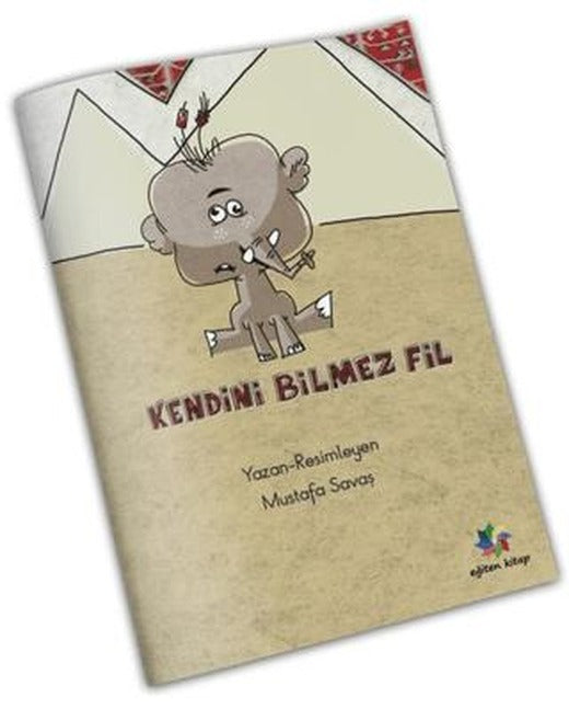 Kendini Bilmez Fil | Eğiten Kitap (Ciltsiz)