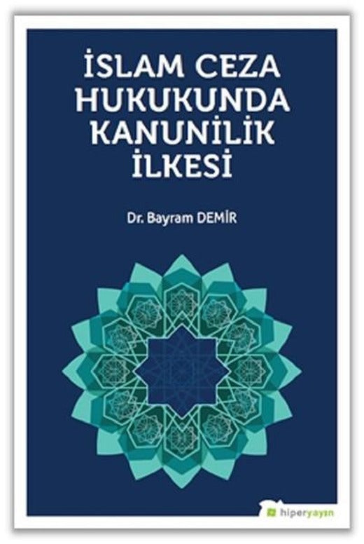 İslam Ceza Hukukunda Kanunilik İlkesi | Hiperlink (İnce Kapak)