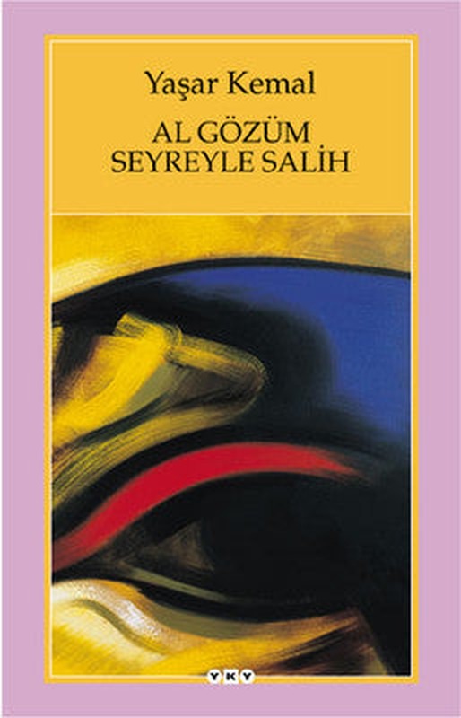 Al Gözüm Seyreyleye Salih | Yapı Kredi Yayınları